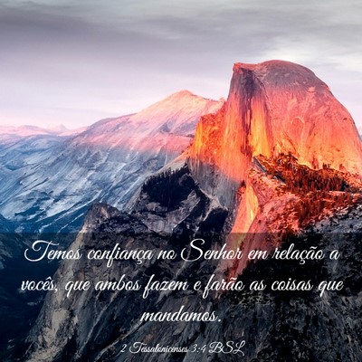 Picture 03 - 2 Tessalonicenses 3:4 BSL - Temos confiança no Senhor em relação a vocês, - Bible Verse Picture