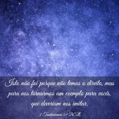 Picture 03 - 2 Tessalonicenses 3:9 BSL - Isto não foi porque não temos o direito, mas - Bible Verse Picture
