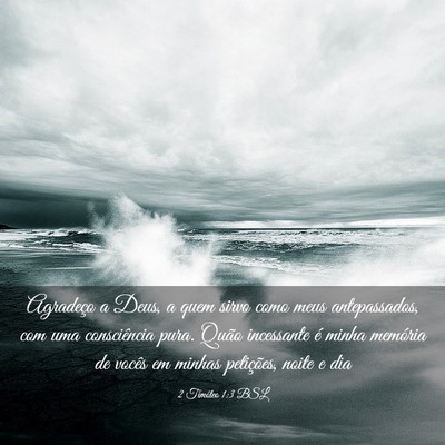Picture 03 - 2 Timóteo 1:3 BSL - Agradeço a Deus, a quem sirvo como meus - Bible Verse Picture