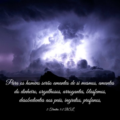 Picture 03 - 2 Timóteo 3:2 BSL - Para os homens serão amantes de si mesmos, - Bible Verse Picture