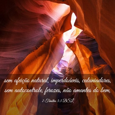 Picture 03 - 2 Timóteo 3:3 BSL - sem afeição natural, imperdoáveis, - Bible Verse Picture