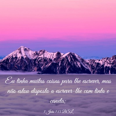 Picture 03 - 3 João 1:13 BSL - Eu tinha muitas coisas para lhe escrever, mas - Bible Verse Picture