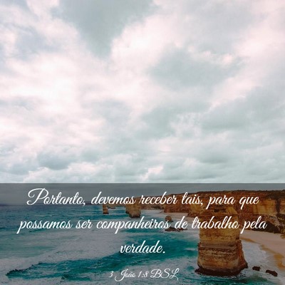 Picture 03 - 3 João 1:8 BSL - Portanto, devemos receber tais, para que possamos - Bible Verse Picture