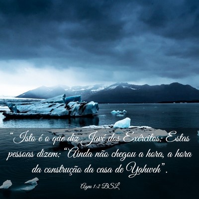 Picture 03 - Ageu 1:2 BSL - “Isto é o que diz Javé dos Exércitos: Estas - Bible Verse Picture