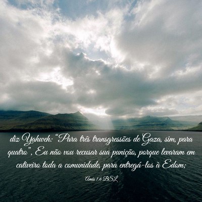 Picture 03 - Amós 1:6 BSL - diz Yahweh: “Para três transgressões de Gaza, - Bible Verse Picture