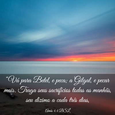 Picture 03 - Amós 4:4 BSL - “Vá para Betel, e peca; a Gilgal, e pecar - Bible Verse Picture