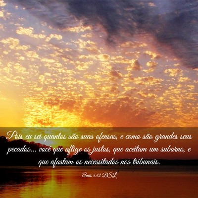Picture 03 - Amós 5:12 BSL - Pois eu sei quantos são suas ofensas, e como - Bible Verse Picture