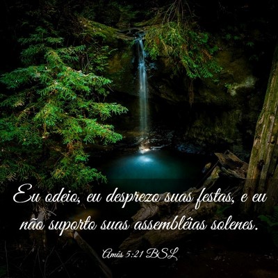Picture 03 - Amós 5:21 BSL - Eu odeio, eu desprezo suas festas, e eu não - Bible Verse Picture
