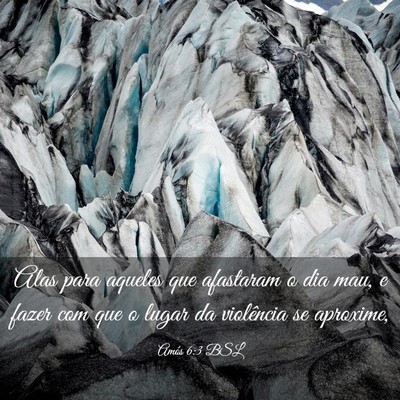 Picture 03 - Amós 6:3 BSL - Alas para aqueles que afastaram o dia mau, e - Bible Verse Picture