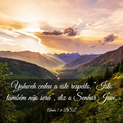 Picture 03 - Amós 7:6 BSL - Yahweh cedeu a este respeito. “Isto também - Bible Verse Picture
