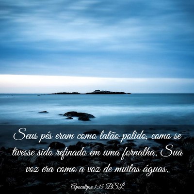 Picture 03 - Apocalipse 1:15 BSL - Seus pés eram como latão polido, como se - Bible Verse Picture