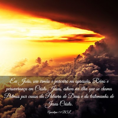Picture 03 - Apocalipse 1:9 BSL - Eu João, seu irmão e parceiro na opressão, - Bible Verse Picture