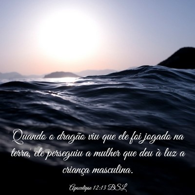 Picture 03 - Apocalipse 12:13 BSL - Quando o dragão viu que ele foi jogado na terra, - Bible Verse Picture