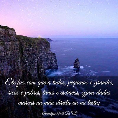 Picture 03 - Apocalipse 13:16 BSL - Ele faz com que a todos, pequenos e grandes, - Bible Verse Picture