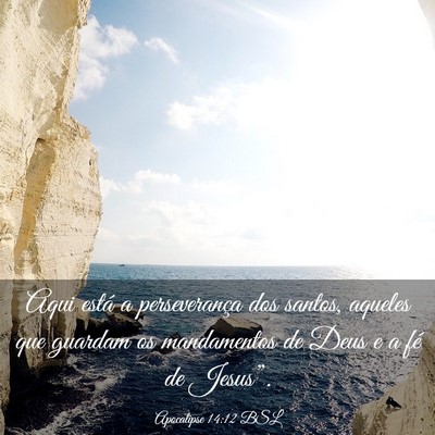 Picture 03 - Apocalipse 14:12 BSL - Aqui está a perseverança dos santos, aqueles - Bible Verse Picture