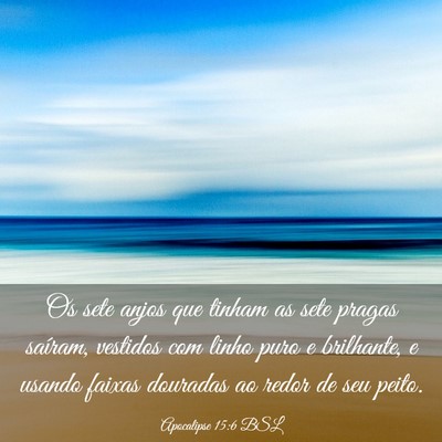 Picture 03 - Apocalipse 15:6 BSL - Os sete anjos que tinham as sete pragas saíram, - Bible Verse Picture