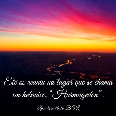 Picture 03 - Apocalipse 16:16 BSL - Ele os reuniu no lugar que se chama em hebraico, - Bible Verse Picture