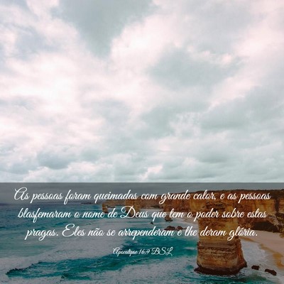 Picture 03 - Apocalipse 16:9 BSL - As pessoas foram queimadas com grande calor, e as - Bible Verse Picture