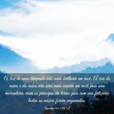 Picture 03 - Apocalipse 18:23 BSL - A luz de uma lâmpada não mais brilhará em - Bible Verse Picture