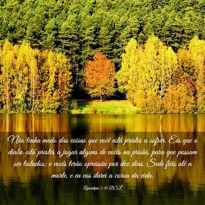 Picture 03 - Apocalipse 2:10 BSL - Não tenha medo das coisas que você está - Bible Verse Picture
