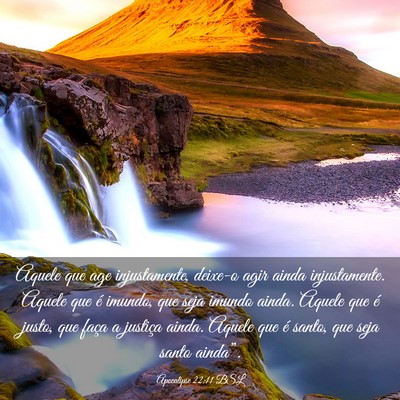 Picture 03 - Apocalipse 22:11 BSL - Aquele que age injustamente, deixe-o agir ainda - Bible Verse Picture