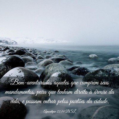 Picture 03 - Apocalipse 22:14 BSL - Bem-aventurados aqueles que cumprem seus - Bible Verse Picture