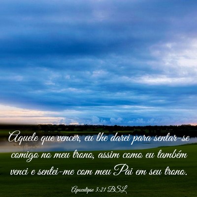 Picture 03 - Apocalipse 3:21 BSL - Aquele que vencer, eu lhe darei para sentar-se - Bible Verse Picture