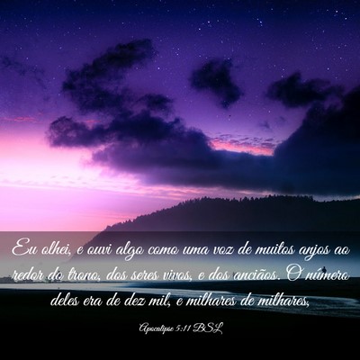 Picture 03 - Apocalipse 5:11 BSL - Eu olhei, e ouvi algo como uma voz de muitos - Bible Verse Picture