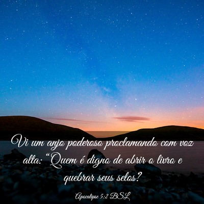 Picture 03 - Apocalipse 5:2 BSL - Vi um anjo poderoso proclamando com voz alta: - Bible Verse Picture
