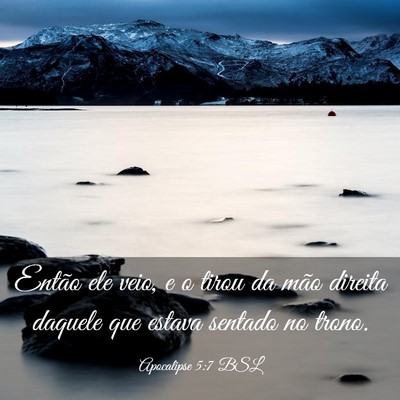 Picture 03 - Apocalipse 5:7 BSL - Então ele veio, e o tirou da mão direita - Bible Verse Picture