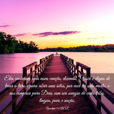 Picture 03 - Apocalipse 5:9 BSL - Eles cantaram uma nova canção, dizendo, - Bible Verse Picture