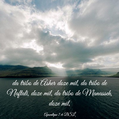 Picture 03 - Apocalipse 7:6 BSL - da tribo de Asher doze mil, da tribo de Naftali, - Bible Verse Picture