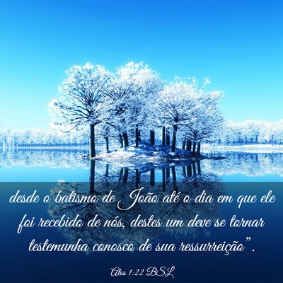 Picture 03 - Atos 1:22 BSL - desde o batismo de João até o dia em que ele - Bible Verse Picture