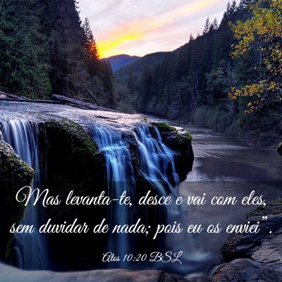 Picture 03 - Atos 10:20 BSL - Mas levanta-te, desce e vai com eles, sem duvidar - Bible Verse Picture