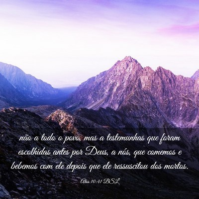 Picture 03 - Atos 10:41 BSL - não a todo o povo, mas a testemunhas que foram - Bible Verse Picture