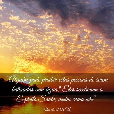 Picture 03 - Atos 10:47 BSL - “Alguém pode proibir estas pessoas de serem - Bible Verse Picture
