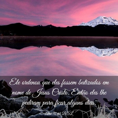 Picture 03 - Atos 10:48 BSL - Ele ordenou que eles fossem batizados em nome de - Bible Verse Picture