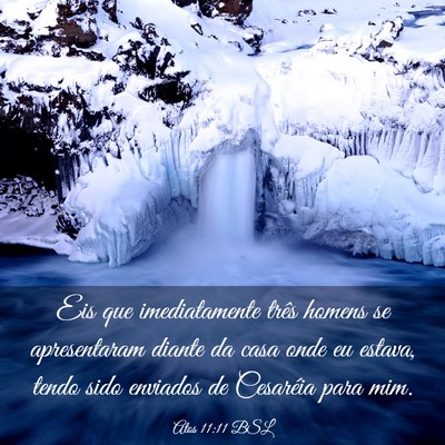 Picture 03 - Atos 11:11 BSL - Eis que imediatamente três homens se - Bible Verse Picture