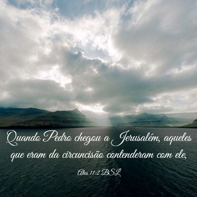 Picture 03 - Atos 11:2 BSL - Quando Pedro chegou a Jerusalém, aqueles que - Bible Verse Picture