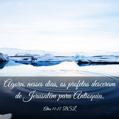 Picture 03 - Atos 11:27 BSL - Agora, nesses dias, os profetas desceram de - Bible Verse Picture