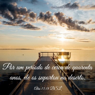 Picture 03 - Atos 13:18 BSL - Por um período de cerca de quarenta anos, ele os - Bible Verse Picture