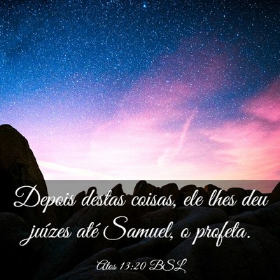 Picture 03 - Atos 13:20 BSL - Depois destas coisas, ele lhes deu juízes até - Bible Verse Picture
