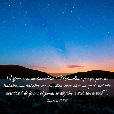 Picture 03 - Atos 13:41 BSL - 'Vejam, seus escarnecedores! Maravilha e pereça, - Bible Verse Picture