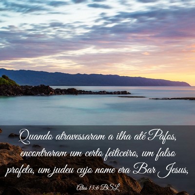 Picture 03 - Atos 13:6 BSL - Quando atravessaram a ilha até Pafos, - Bible Verse Picture