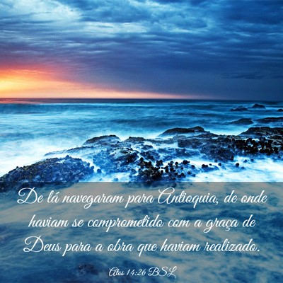 Picture 03 - Atos 14:26 BSL - De lá navegaram para Antioquia, de onde haviam - Bible Verse Picture