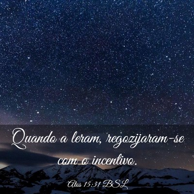 Picture 03 - Atos 15:31 BSL - Quando a leram, regozijaram-se com o - Bible Verse Picture