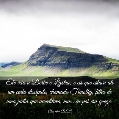 Picture 03 - Atos 16:1 BSL - Ele veio a Derbe e Lystra; e eis que estava ali - Bible Verse Picture