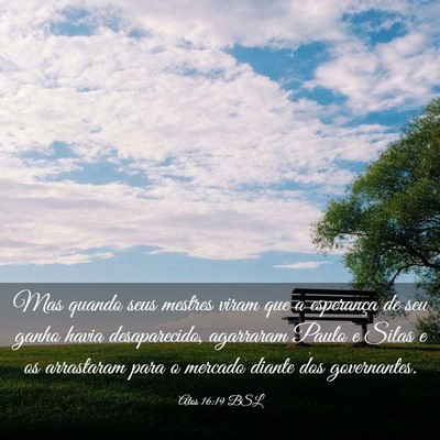 Picture 03 - Atos 16:19 BSL - Mas quando seus mestres viram que a esperança de - Bible Verse Picture