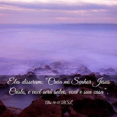 Picture 03 - Atos 16:31 BSL - Eles disseram: “Creia no Senhor Jesus Cristo, e - Bible Verse Picture