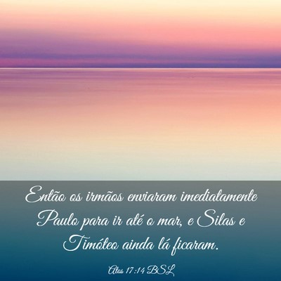 Picture 03 - Atos 17:14 BSL - Então os irmãos enviaram imediatamente Paulo - Bible Verse Picture